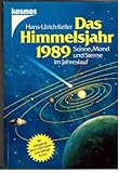 Das Himmelsjahr 1989. Sonne, Mond und Sterne im Jahreslauf. - HANS-ULRICH & Erich Karkoschka [herausgegeben von]. KELLER 