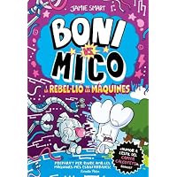 Boni vs. Mico 6. Boni vs. Mico i la reble&middot;li&oacute; de les m&agrave;quines