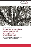 Sistemas Educativos Virtuales Para El Aprendizaje Organizacional 3844338624 Book Cover