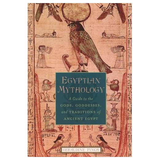 Egyptian Mythology: A Guide to the Gods, Goddesses, and Traditions of Ancient Egypt