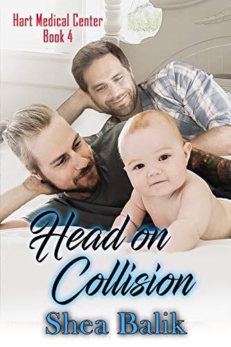 Head On Collision (Hart Medical Center Book 4) by [Shea Balik]