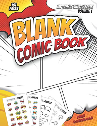 Blank Comic Book - My Comic Sketchbook Volume 1 - Free Download: Large large 8.5" x 11" notebook filled with fun and unique templates to create your own comic strips + Printable Stickers