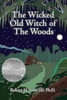 The Wicked Old Witch of The Woods 0983820341 Book Cover