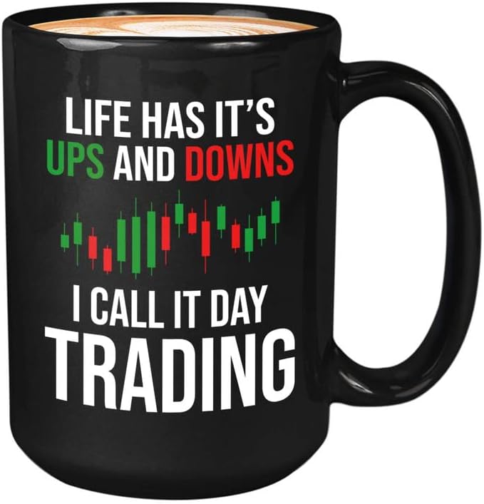 Stock Trader Coffee Mug 15oz Black - Ups and downs I call it day ...