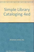 Simple Library Cataloging 4ed B000QA5RIO Book Cover