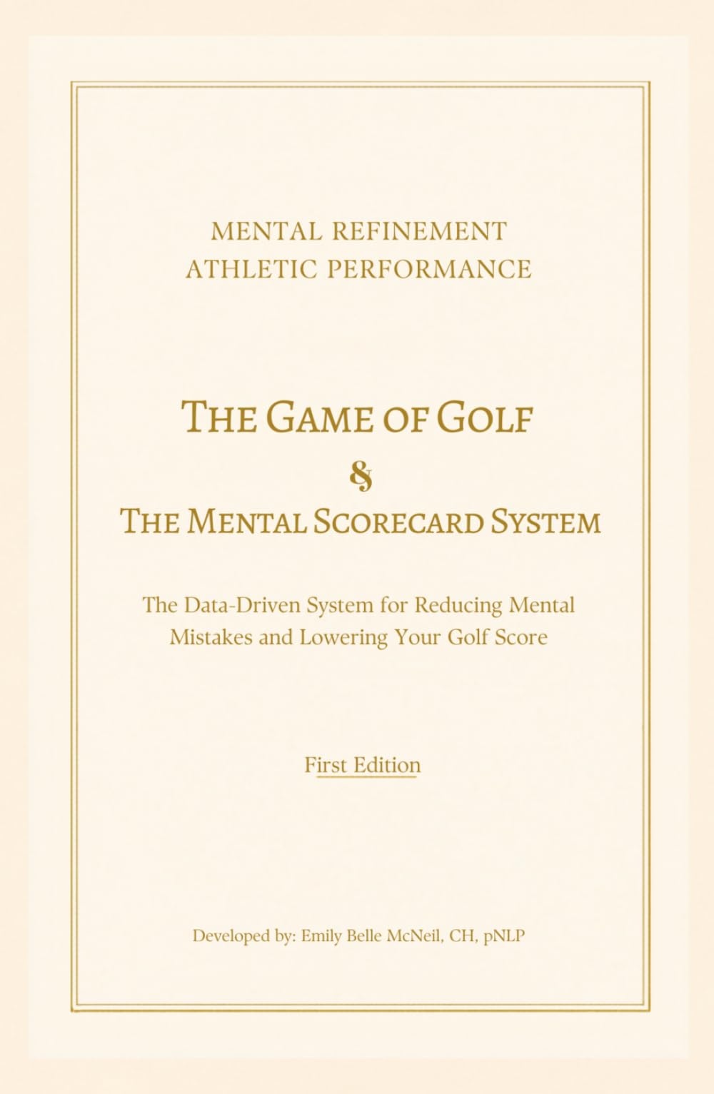 Mental Refinement - Athletic Performance: The Game of Golf & The Mental Scorecard System