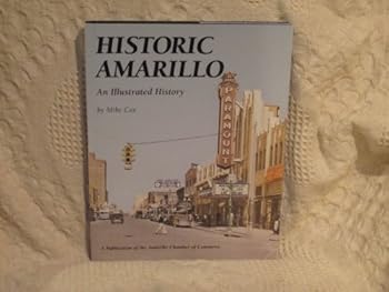 Hardcover Historic Amarillo: An Illustrated History Book