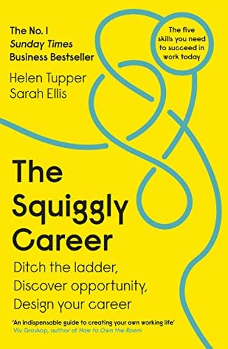 The Squiggly Career: The No.1 Sunday Times Business Bestseller - Ditch the Ladder, Discover Opportunity, Design Your Career book cover