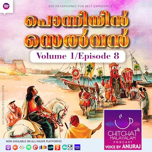 Ponniyin Selvan Malayalam Vol-1 - Episode 8 | പൊന്നിയിൻ സെൽവൻ | Malayalam Podcast by Anuraj | Chitchat Malayalam Podcast