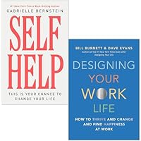 Self Help This Is Your Chance to Change Your Life By Gabrielle Bernstein & Designing Your Work Life By Bill Burnett, Dave Evans 2 Books Collection Set