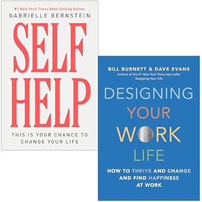 Self Help This Is Your Chance to Change Your Life By Gabrielle Bernstein & Designing Your Work Life By Bill Burnett, Dave Evans 2 Books Collection Set