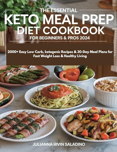 THE ESSENTIAL KETO MEAL PREP DIET COOKBOOK FOR BEGINNERS & PROS 2024: 2000+ Easy Low Carb, ketogenic Recipes & 30 Day Meal Plans for Fast Weight Loss & Healthy Livingvh image 2