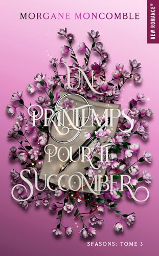 Un printemps pour te succomber: Seasons Tome 3