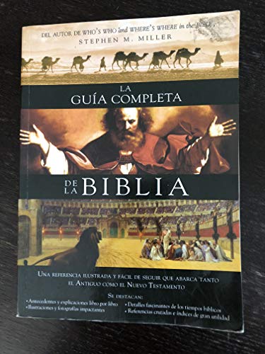 La guía completa de la Biblia: Una referencia ilustrada y fácil d...
