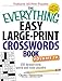 The Everything Easy Large-Print Crosswords Book, Volume IV: 150 brand-new, quick and easy puzzles (Everything® Series)