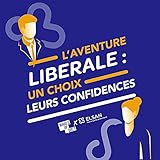  L\'aventure libérale : un choix, leurs confidences