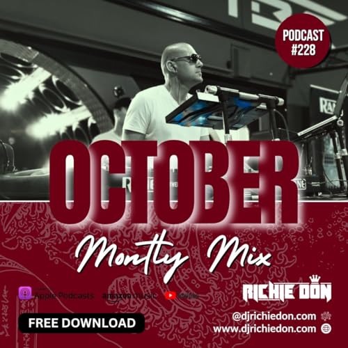 Episode 228: Richie Don - Oct 2025 - Monthly Mix (Podcast #228) SOCIALS @djrichiedon.