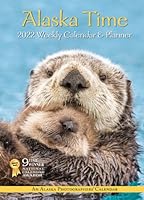 Alaska Time Weekly Engagement Calendar 2022 1940381460 Book Cover