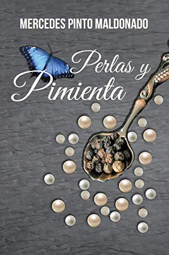 Perlas y pimienta: (Cuentos, relatos y reflexiones de Mercedes Pinto Maldonado)