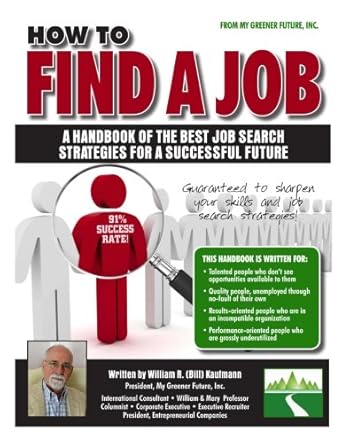 How to Find a Job: A Handbook of the Best Job Search Strategies For A Successful Future