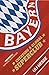 Produktbild Bayern: Creating a Global Superclub
