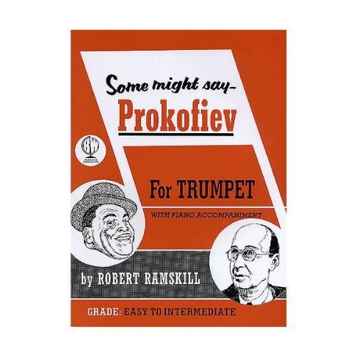 Some Might Say Prokofiev (CD edition), Trumpet & Piano arr. Robert Ramskill by Prokofiev, Ramskill and Meyer, Arr: Ramskill 7 composers including Bach (12-Jun-1905) Sheet music