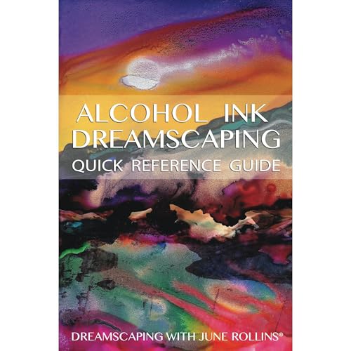 Alcohol Ink Dreamscaping Quick Reference Guide by June Rollins episode artwork