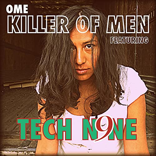 Killer Of Men [Explicit] by OMe and Urge Overkill featuring TECH N9NE
