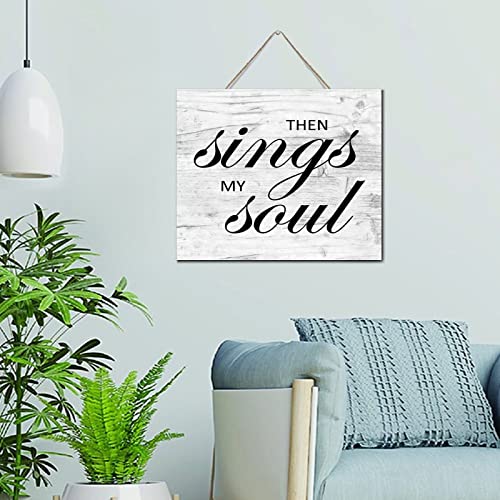 Plaque bois Then Sings My Soul panneau bois citation inspirante décoration murale chambre