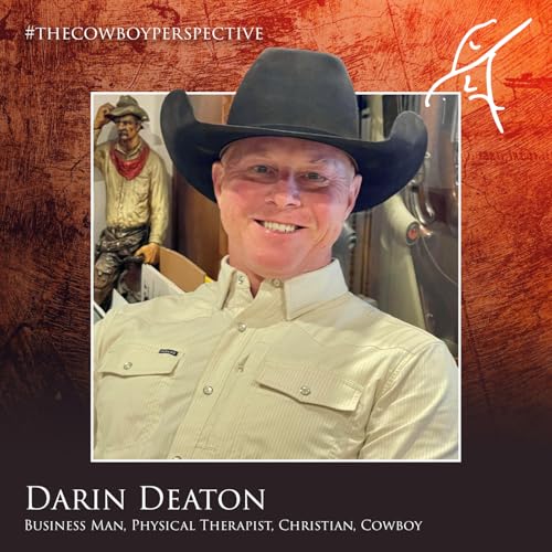 Darin Deaton: Businessman, Physical Therapist, Christian, Cowboy