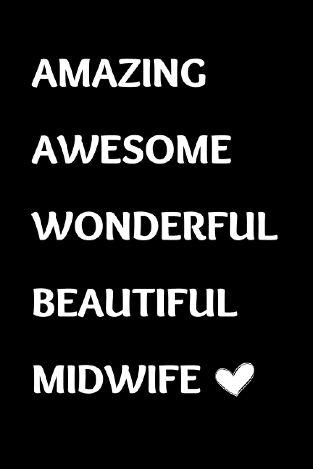 Amazing Midwife: Midwife Notebook With Lined Pages, A Great Appreciation Gift Idea For Midwives