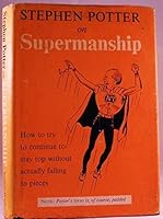 Supermanship: How to Try to Continue to Stay Top Without Actually Falling to Pieces B000K4Z0QU Book Cover