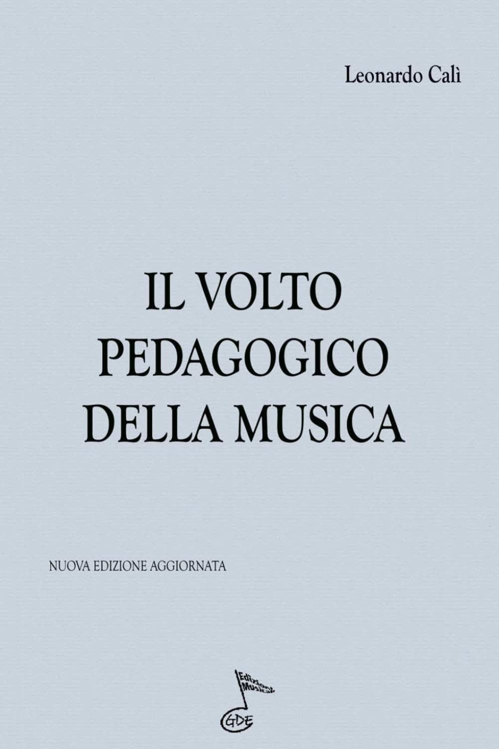 IL VOLTO PEDAGOGICO DELLA MUSICA: Nuova edizione aggiornata