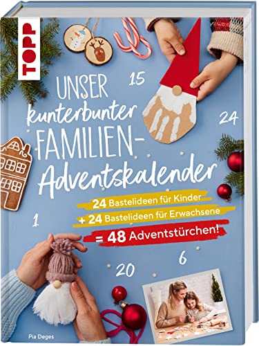 Unser kunterbunter Familien-Adventskalender. Der erste Adventskalender für...