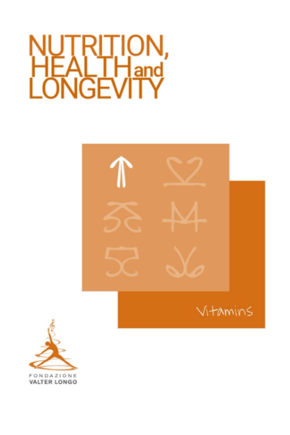 Vitamins: 1 (Nutrition, Health, and Longevity)