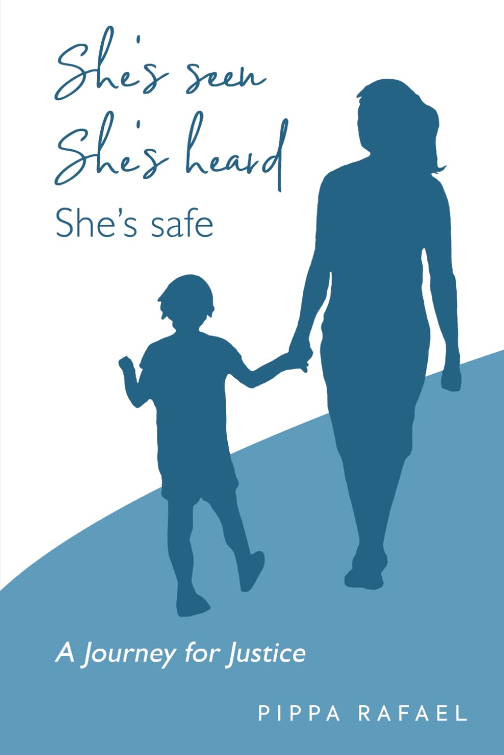 She's seen, She's heard, She's safe: A Journey for Justice