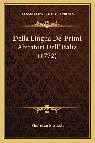  Della Lingua De\' Primi Abitatori Dell\' Italia (1772)