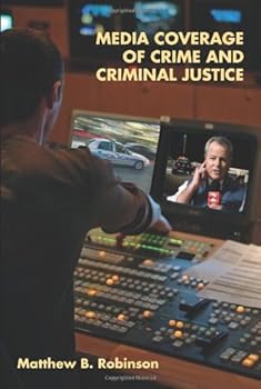 Paperback Media Coverage of Crime and Criminal Justice Book