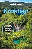 LONELY PLANET Reiseführer Kroatien: Eigene Wege gehen und Einzigartiges erleben.