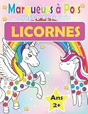 Livre d'activités avec des marqueurs à pois pour licornes - 2 ans et plus: Un livre de coloriage facile pour les tout-petits et les enfants d'âge ... parfait pour les garçons et les filles.