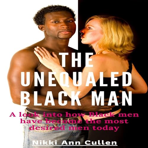 The Unequaled Black Man by Nikki Ann Cullen episode artwork