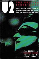 U2: The Ultimate Compendium of Interviews, Articles, Facts and Opinions from the Files of Rolling Stone 0786880015 Book Cover