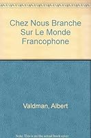 Chez Nous Branche Sur Le Monde Francophone, Annotated Instructors Edition 0130918954 Book Cover