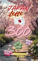 Japan Lotto: Mini Loto – 300 Gewinnzahlen-Sets (Smart unterwegs in Japan – mit Mini Loto!) (German Edition) B0F67DZZD8 Book Cover