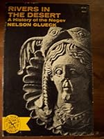 Rivers in the desert: A history of the Negev B0007EG7RO Book Cover