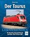 Produktbild Der Taurus: Die Baureihe 182 der DB AG & die Reihe 1016/1116 der ÖBB (Lok-Legenden)