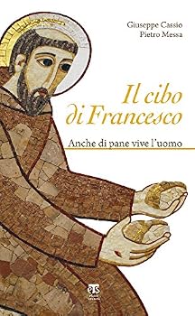 Paperback Il Cibo Di Francesco: Anche Di Pane Vive l'Uomo [Italian] Book