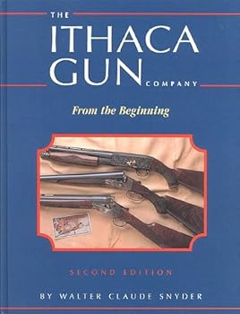 Hardcover The Ithaca Gun Company: From The Beginning Book