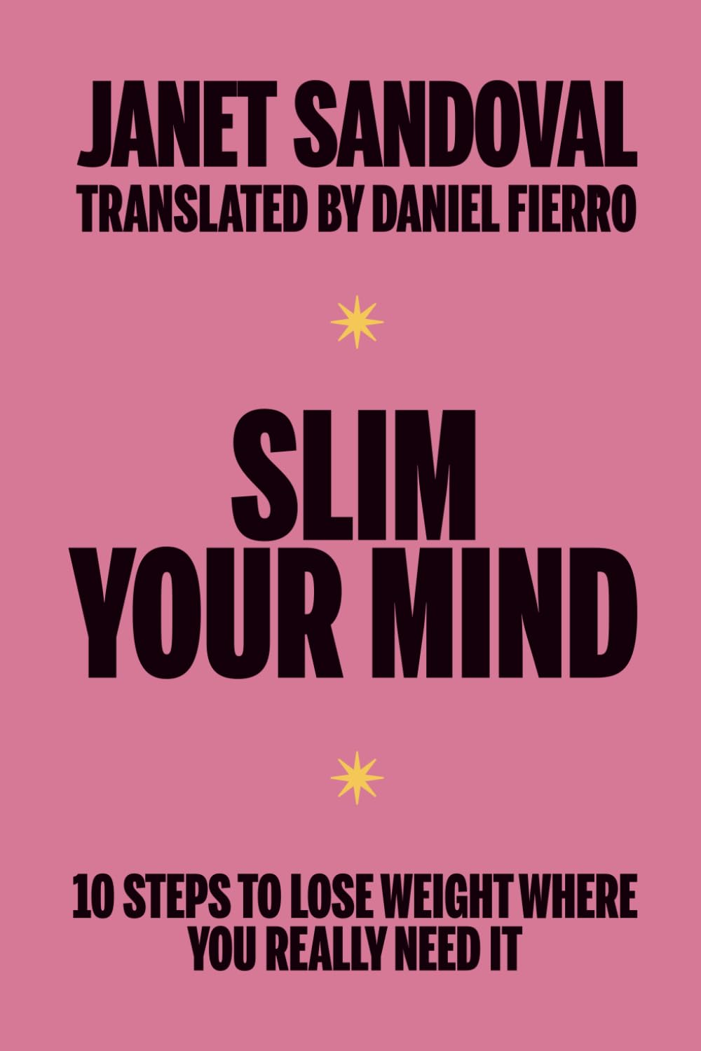 SLIM YOUR MIND: 10 steps to lose weight where you really need it