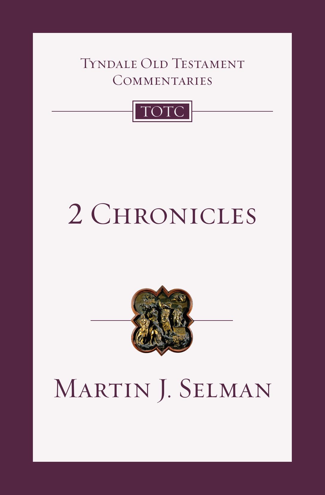 2 Chronicles: An Introduction and Commentary (Volume 11) (Tyndale Old Testament Commentaries)